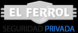 El Ferrol - Seguridad Privada