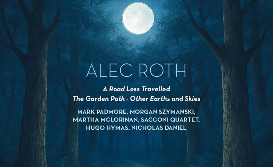 A Road Less Travelled: Alec Roth's song cycles on record