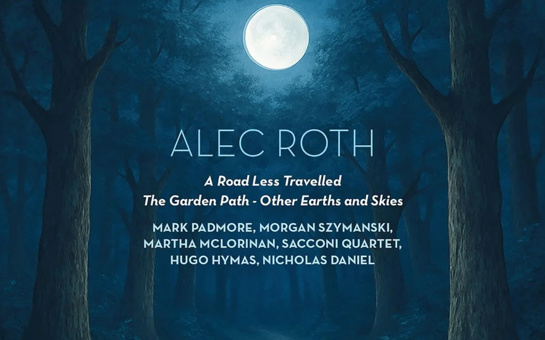 A Road Less Travelled: Alec Roth's song cycles on record