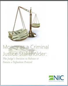 document cover for Money as a Criminal Justice Stakeholder: The Judge's Decision to Release or Detain a Defendant Pretrial