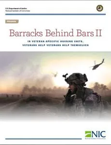document cover for Barracks Behind Bars II: In Veteran-Specific Housing Units, Veterans Help Veterans Help Themselves