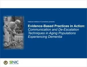 Evidence-Based Practices in Action: Communication and De-Escalation Techniques in Aging Populations Experiencing Dementia