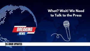 what wait we need to talk to the press slide