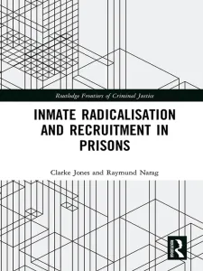 Inmate Radicalisation and Recruitment in Prisons