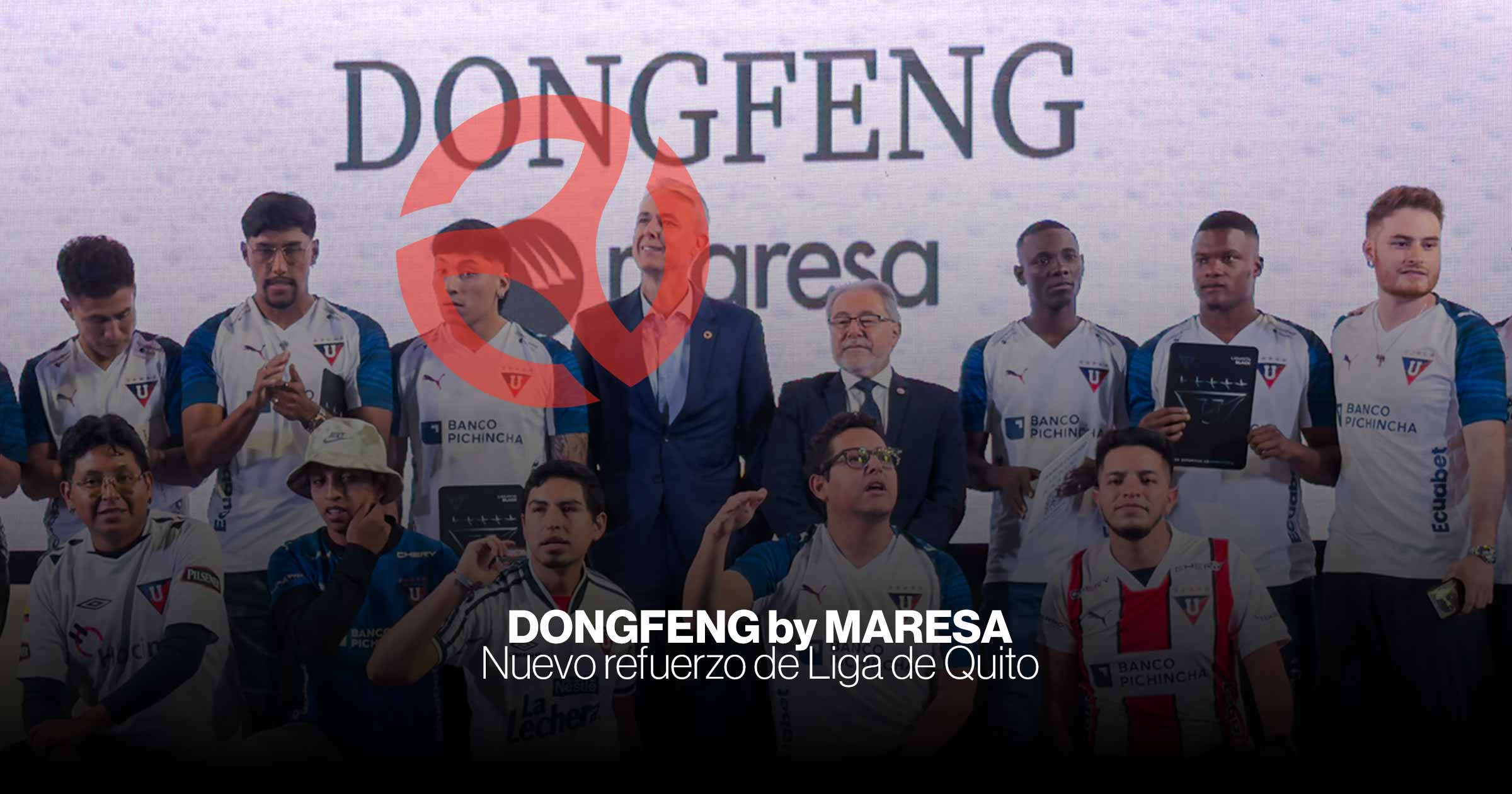 Dongfeng by Maresa se suma a Liga de Quito