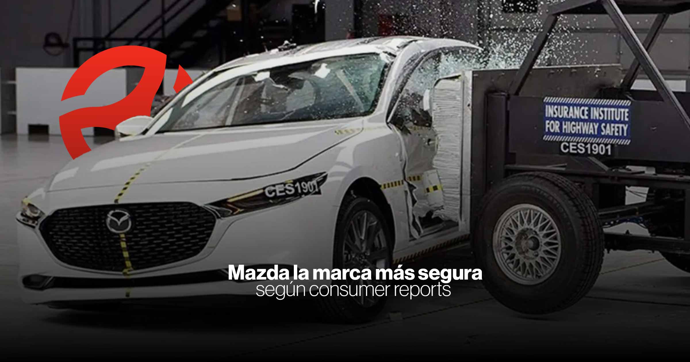 Mazda es reconocida como la marca más segura del mundo, según Consumer Reports