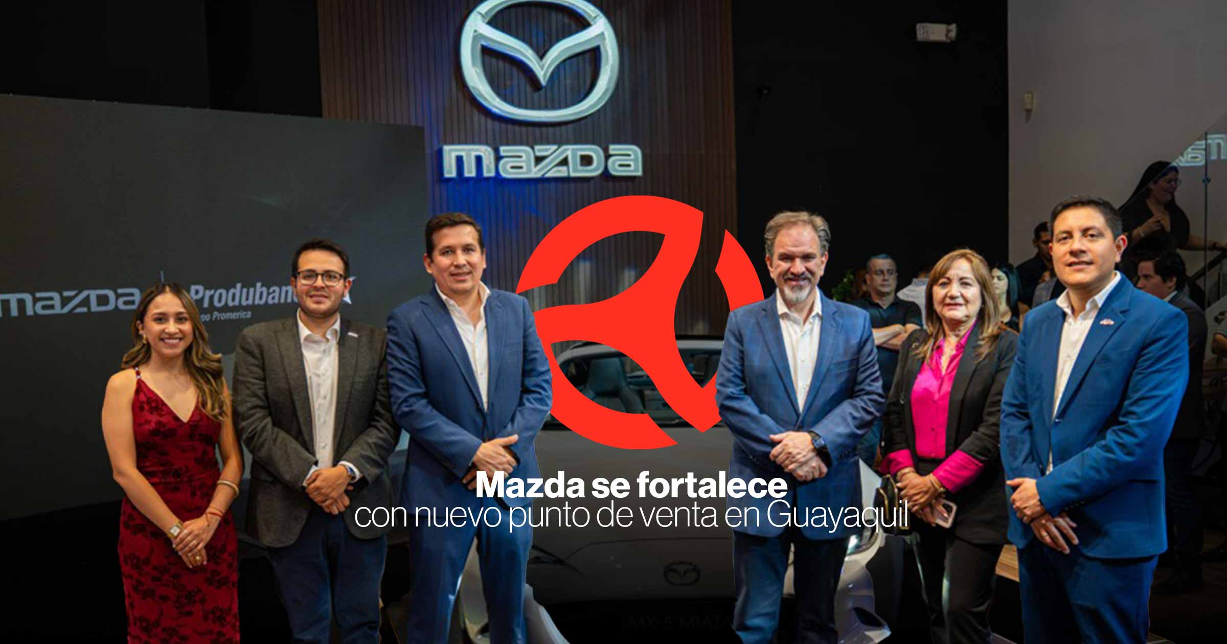 Mazda inaugura Mazda Village Samborondón y fortalece su presencia en Guayaquil