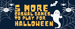 5 More Casual Games to Play for Halloween