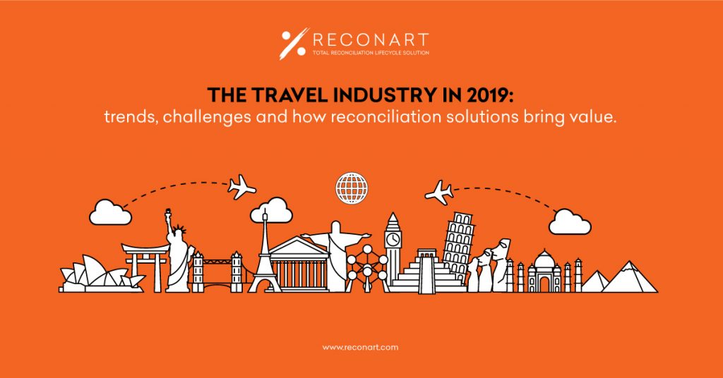 The Travel Industry in 2019: Trends, Challenges and How Reconciliation Tools Bring Value The Travel Industry in 2019: Trends, Challenges and How Reconciliation Tools Bring Value