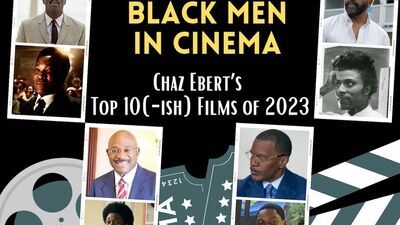 The Year of Black Men in Cinema: Chaz Ebert’s Top Ten(-ish) Films of 2023 | Chaz’s Journal