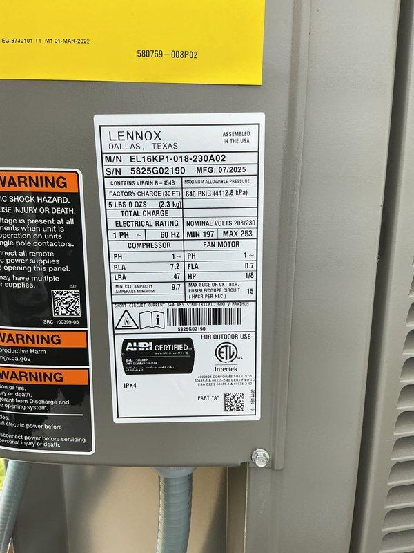 Replaced complete heat pump system with new Lennox EL16KP1-018-230A02 unit manufactured 07/2025. Unit installed on concrete pad adjacent to residential structure, utilizing R-454B refrigerant with 5 lbs 0 oz charge. System operates at 208/230V, single phase, 60 Hz with 7.2 FLA compressor and 0.7 HP fan motor. Completed all electrical connections, refrigerant line routing along exterior wall, and performed full startup procedures per manufacturer specifications. All warning labels and AHRI certification documentation properly affixed to unit exterior panel. System tested and operational.