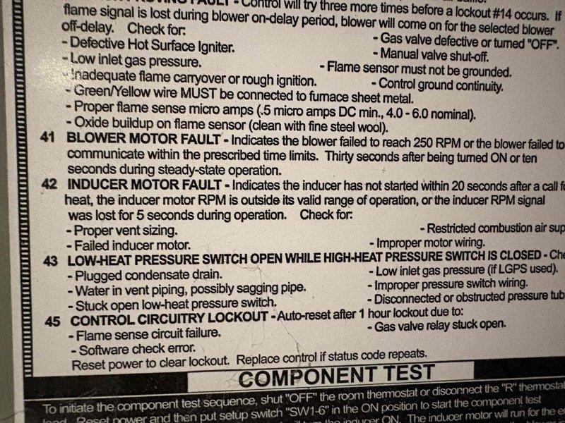 Responded to no heat call on 15-year-old Bryant furnace that failed to operate following previous service visit. Upon arrival, performed diagnostic evaluation and reviewed system fault codes using technical manual. Identified and addressed issue preventing furnace operation. Verified proper venting configuration with dedicated vent piping in basement installation. System tested and restored to normal heating operation.