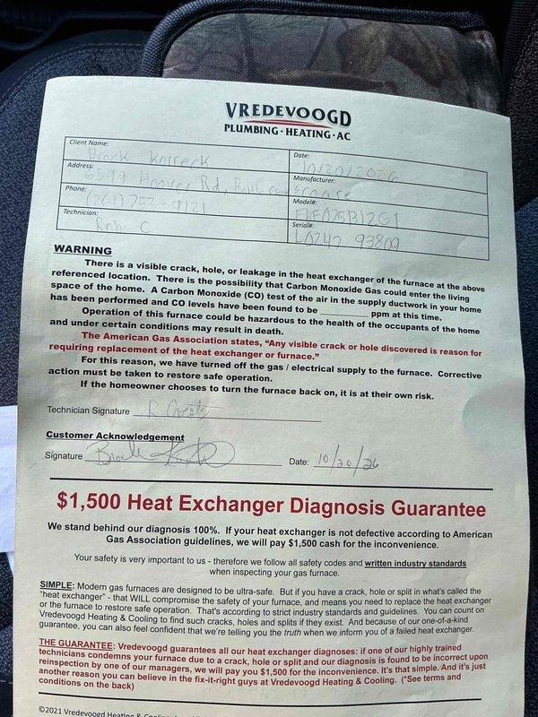 Responded to a no-heat call on a 7-year-old furnace with no heat to the entire home. Performed a visual inspection of the heat exchanger using a borescope, which revealed heavy rust, corrosion, and pitting around a weld joint/opening, indicating heat exchanger failure. Shut off the gas and electrical supply to the furnace, documented the findings with photos, and issued a heat exchanger warning notice outlining the carbon monoxide risk and the need for heat exchanger or furnace replacement; customer acknowledged the notice with a signature.