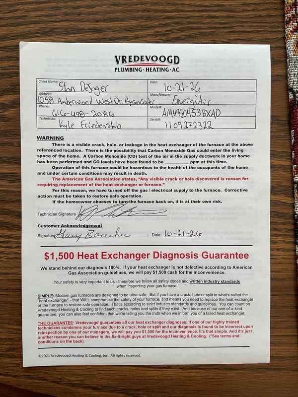 Performed a Furnace Super Tune-up on a 15-year-old gas furnace and identified a compromised heat exchanger during inspection, presenting a potential carbon monoxide hazard. Shut off the gas and electrical supply to the unit, tagged the gas line with a red-tag notice documenting the heat exchanger condition, and reviewed the warning and safety findings with the homeowner, who acknowledged them in writing. The furnace remains out of service pending repair or replacement.