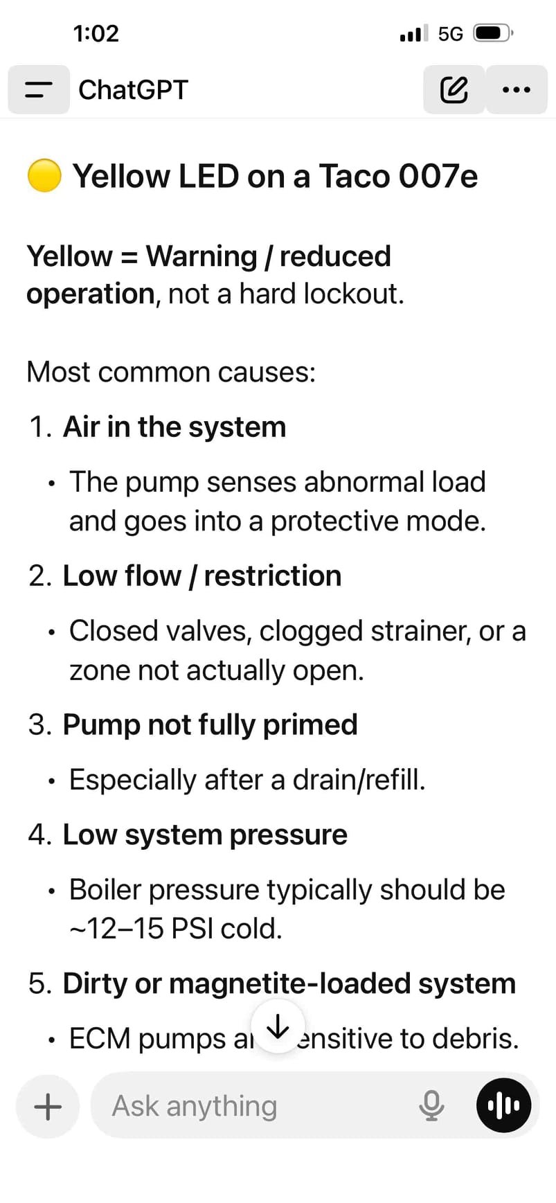 Arrived onsite to investigate insufficient heat on a recently installed propane boiler. The system was equipped with a smart circulator, which was displaying a yellow warning light indicating reduced operation. Possible causes include air in the system, low flow, a restriction, or low system pressure. System pressure was within normal range and no air was detected in the system. I replaced the smart circulator with a Grundfos three-speed circulator and verified proper operation. The system is working properly at this time. This visit is covered under Jerm’s warranty.