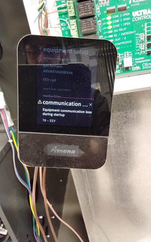 Installed four communicating thermostats for multi-zone HVAC system consisting of Amana gas furnace, air handler, and heat pump equipment. Addressed equipment communication error (EEV code 78) during startup by verifying wiring connections between Ultra Control board and thermostats, ensuring proper configuration settings for gas furnace model ARVM970603BNAA with EEV coil, and establishing successful communication protocol across all zones.
