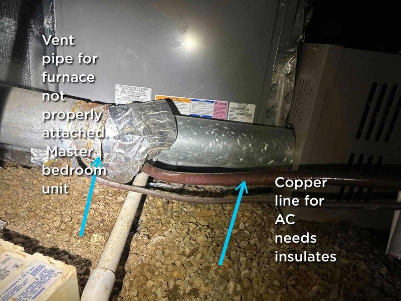 Completed full MTU inspection of two HVAC systems for residential property under contract. One system located in garage-accessible mechanical room, second system in crawl space accessed beneath rear deck. Inspection revealed multiple deficiencies requiring attention: master bedroom unit's furnace vent pipe improperly attached and disconnected from air handler, copper refrigerant line lacking proper insulation, and significant damage to flexible ductwork insulation with torn sections compromising system efficiency. Documented all findings with photographic evidence showing loose-fill insulation conditions, HVAC equipment placement, and specific deficiency locations. Both outdoor condensing units inspected on hillside installation adjacent to garage. Provided comprehensive assessment of both aging systems for pre-purchase evaluation purposes.