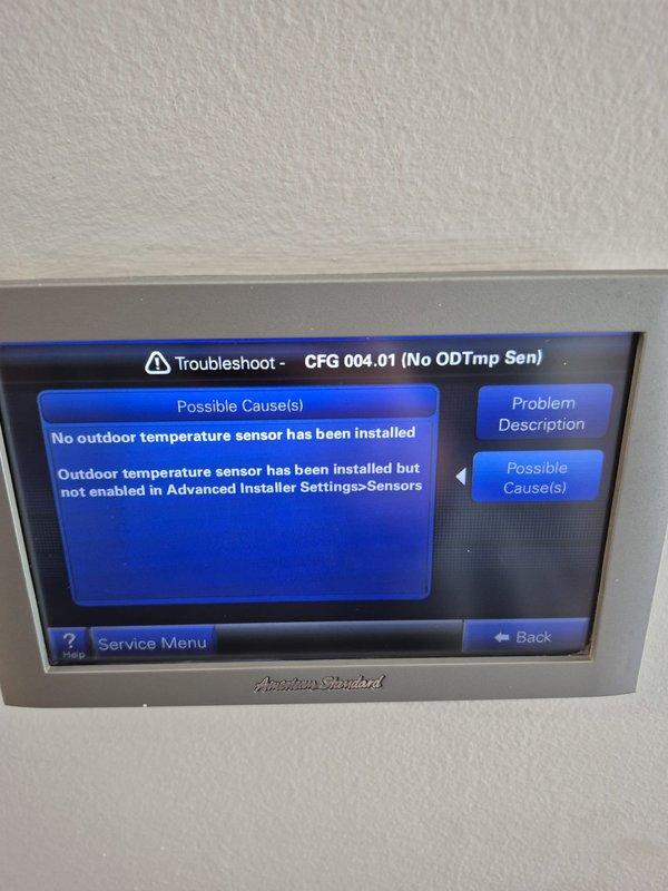 Responded to no cooling call on American Standard system with thermostat displaying dealer alert. Found multiple system alerts on thermostat including outdoor temperature sensor configuration error (CFG 004.01), relative humidity sensor fault (SOP 004.02), equipment change error (Err 126.00), and static pressure sensor fault (SOP 004.51). Diagnosed primary issue as missing or improperly configured outdoor temperature sensor preventing system operation, addressed sensor configuration in advanced installer settings to restore cooling functionality.
