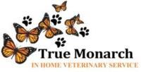 True Monarch In Home Veterinary Service