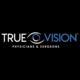 True Vision Physicians & Surgeons