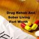 Drug Rehab And Sober Living Fort Worth