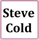 steve cold