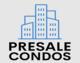 Presale Condos