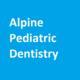Alpine Pediatric Dentistry