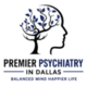 Premier Psychiatry  in Dallas