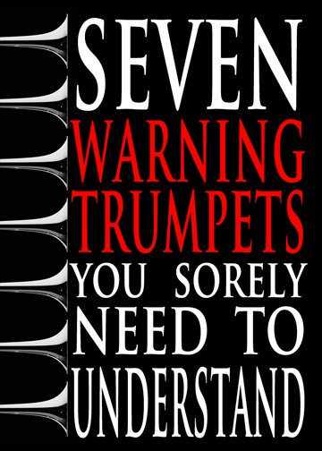 Seven Warning Trumpets you sorely need to understand