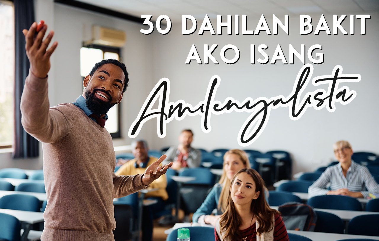 30 Dahilan Kung Bakit Ako Isang Amilenyalista