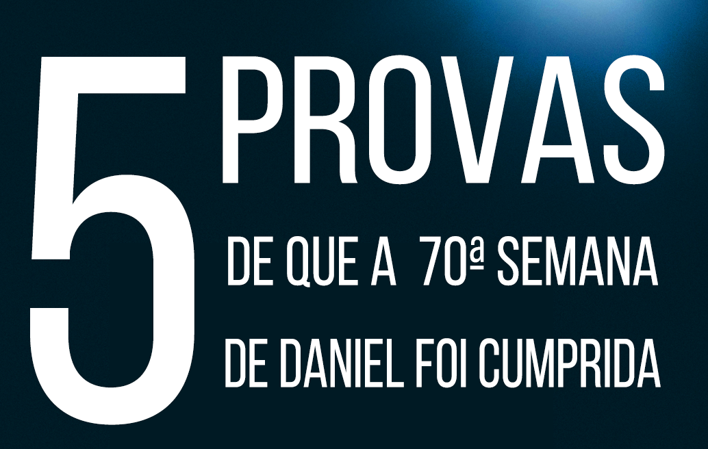 5-provas-de-que-a-70ª-semana-de-daniel-foi-cumprida