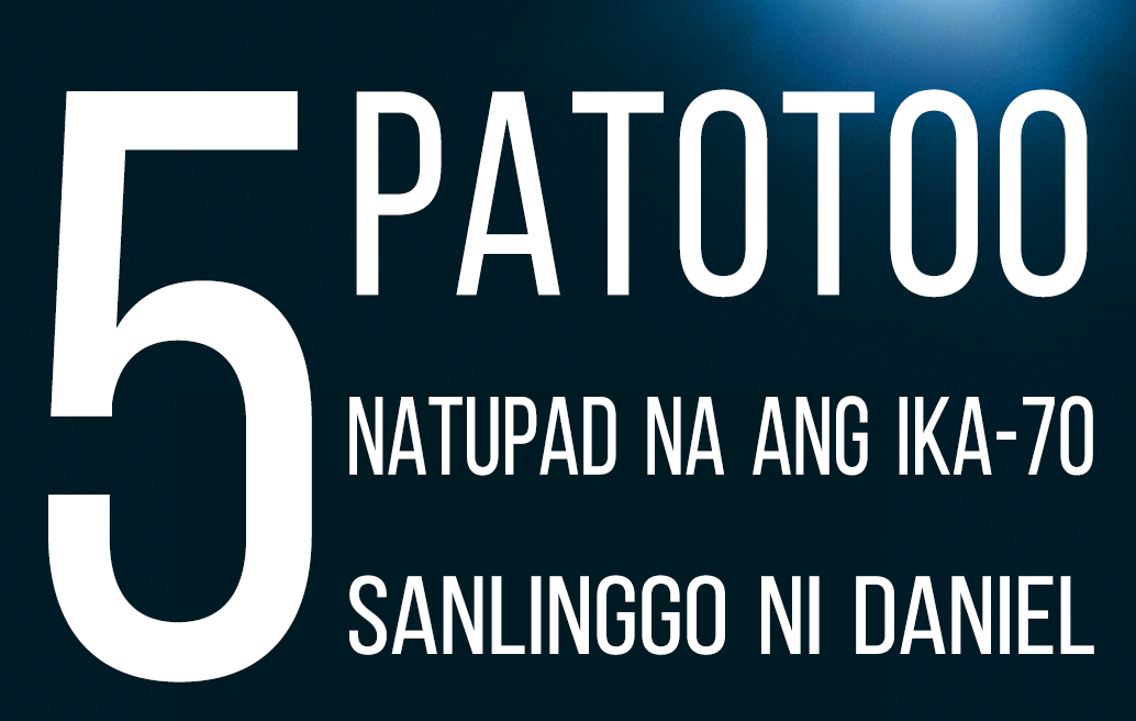 limang patotoo na natupad na ang 70th sanlinggo ni daniel