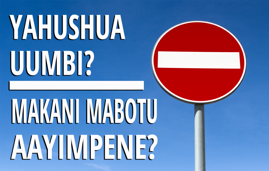 Yahushua-Uumbi-Makani-Mabotu-Aayimpene