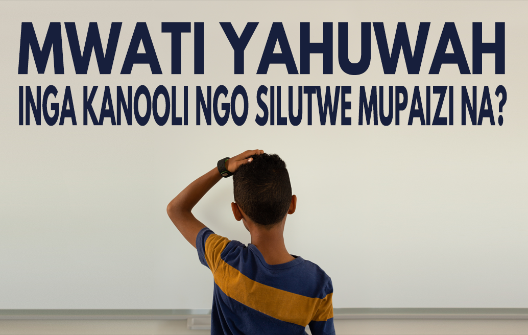 Mwati Yahuwah inga kanooli ngo Silutwe Mupaizi na?