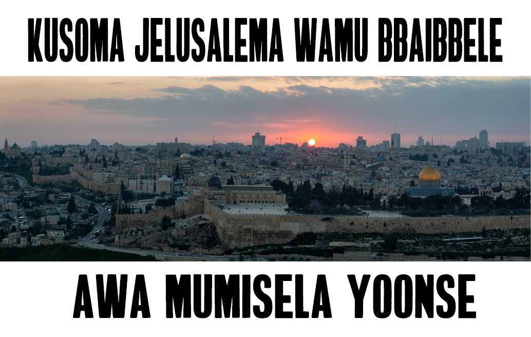 Jelusalema-mu-Bbaibbele-amu-misela-yoonse