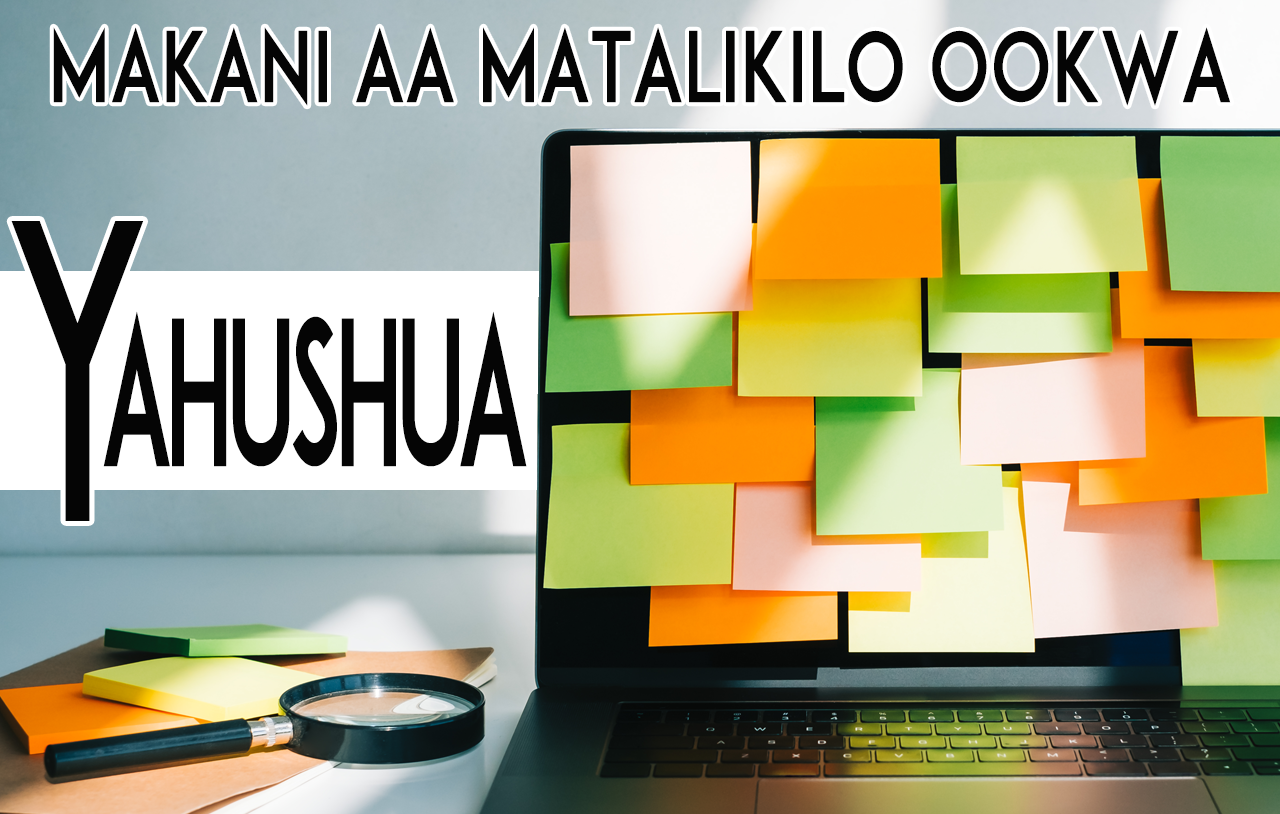 Makani aa Matalikilo ookwa Yahushua