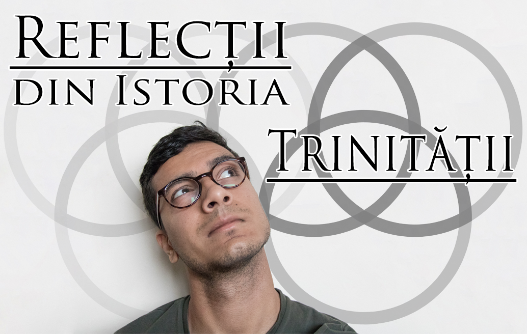 Reflecții din Istoria Trinității