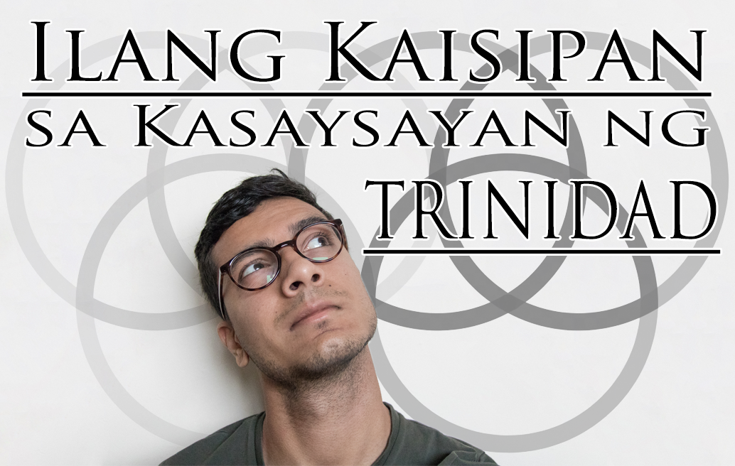 Ilang Kaisipan sa Kasaysayan ng Trinidad