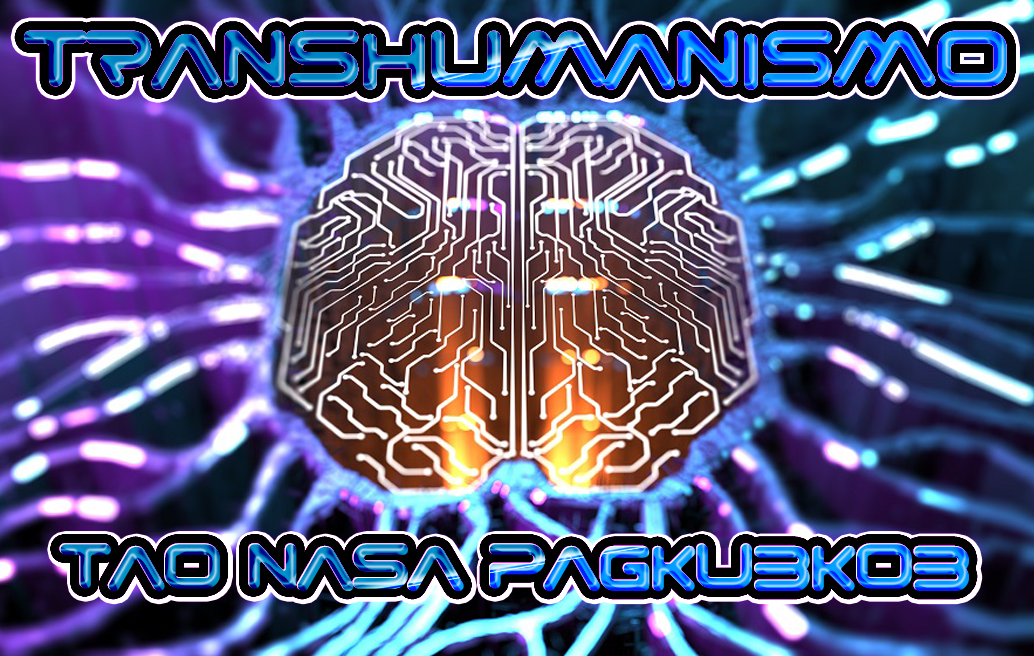 Transhumanismo-Sangkatauhan sa Ilalim ng Pagkubkob
