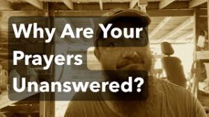 Why Are Your Prayers Unanswered? (Thumbnail)