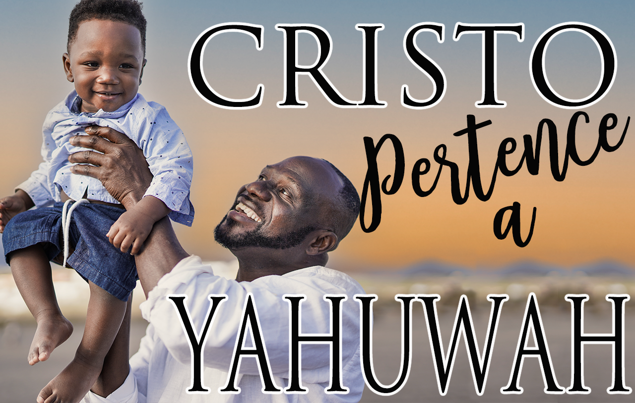 cristo-pertence-a-Yahuwah