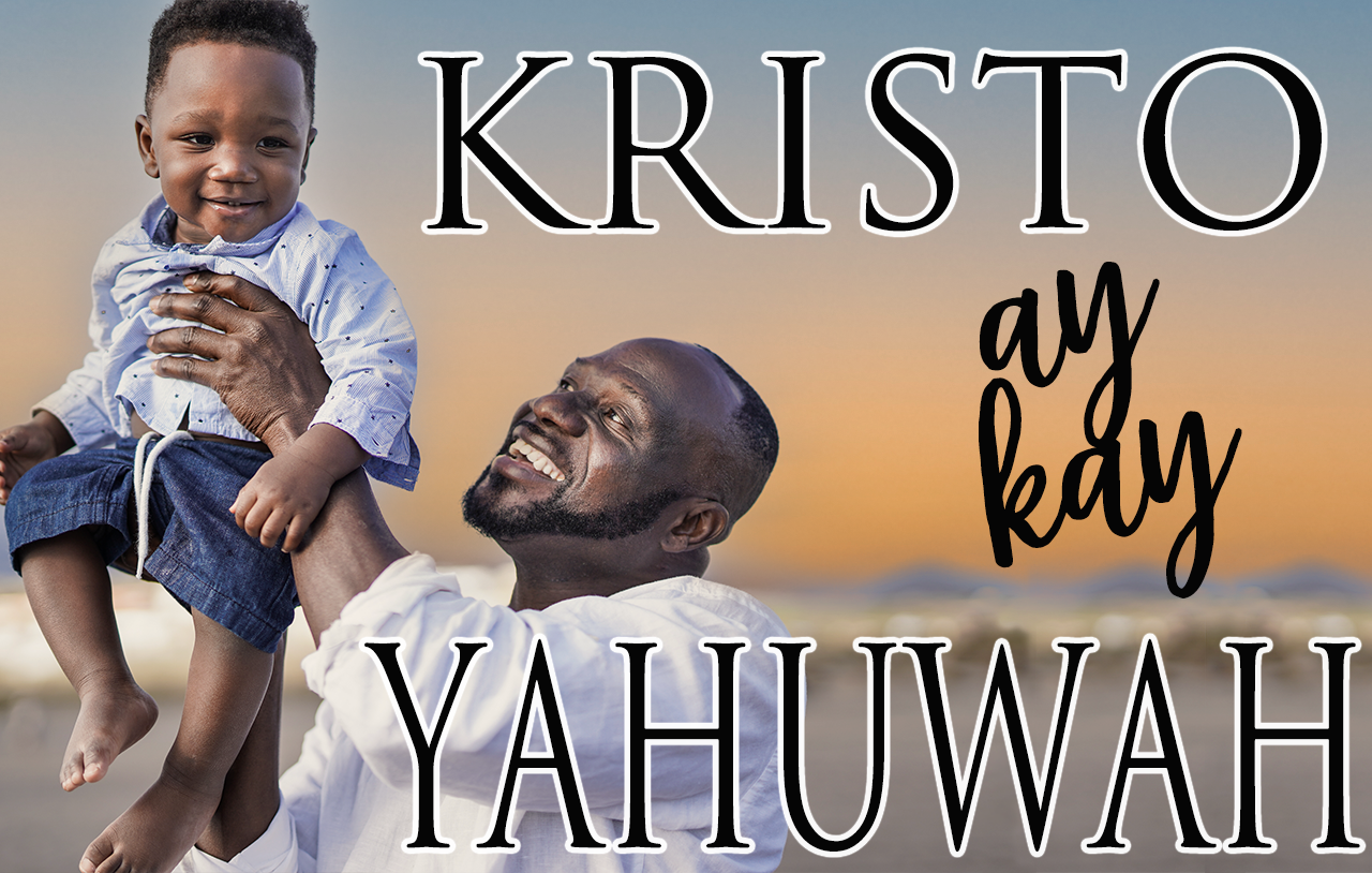 si-kristo-kay-Yahuwah