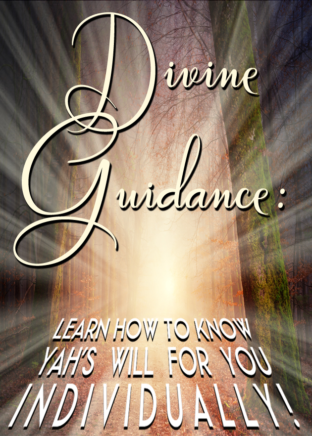 ''Divine Guidance: Learn how to know Yahâs will for you individually!'' Video Release