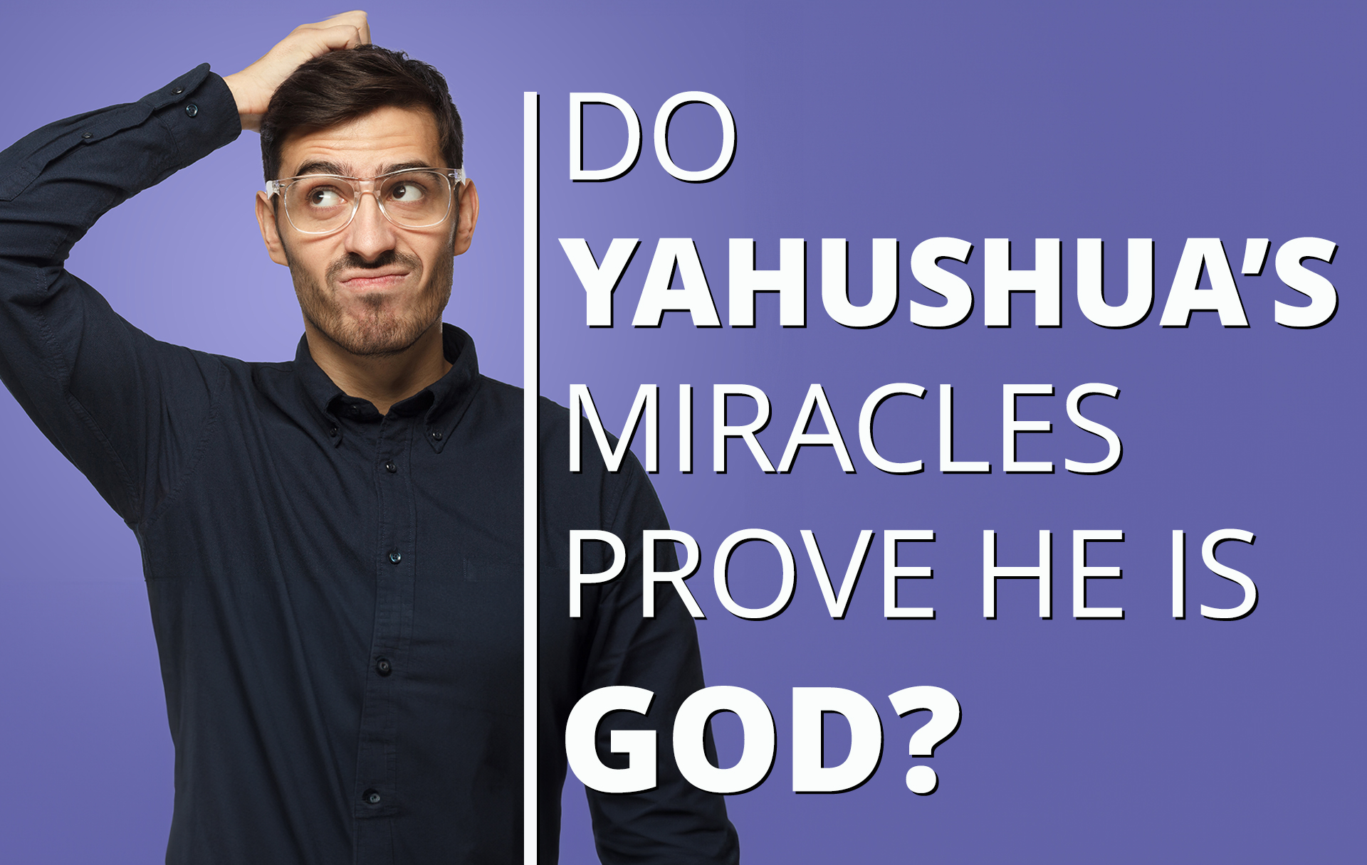 do-yahushuas-miracles-prove-he-is-god