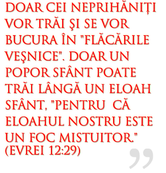 It is the righteous who will live and rejoice in everlasting burnings.  Only a holy people can live with a holy Eloah, “For our Eloah is a consuming fire.”  (Hebrews 12:29)