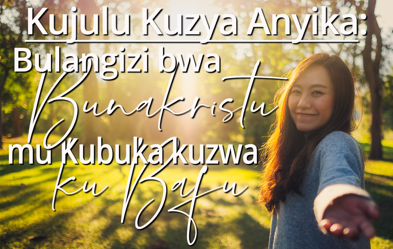Kujulu Kuzya Anyika: Bulangizi bwa Bunakristu mu Kubuka kuzwa ku Bafu
