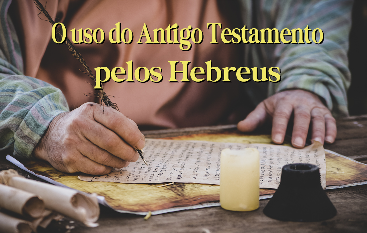 o-uso-do-antigo-testamento-pelos-hebreus