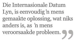 The International Date Line is simply a man-made solution to what is nothing more than a man-made problem.  (quote)