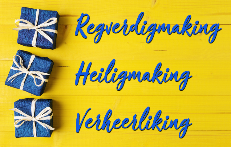 Regverdigmaking Heiligmaking Verheerliking